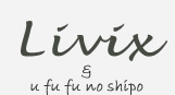 Livix & u fu fu no shipo